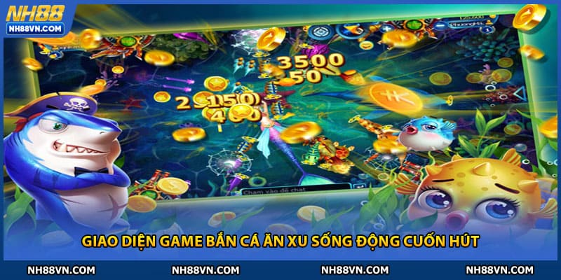 Giao diện game bắn cá ăn xu sống động cuốn hút